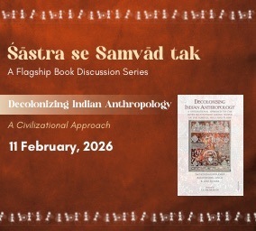 Sastra se Samvad tak (“Decolonizing Indian Anthropology A Civilizational Approach.”)